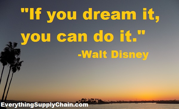 Walt Disney Quote If You Can Dream It Supply Chain Today